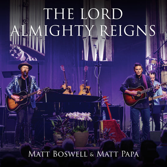 The Lord Almighty Reigns (Featuring Matt Boswell & Matt Papa)
