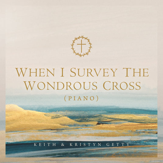 When I Survey the Wondrous Cross (Piano)