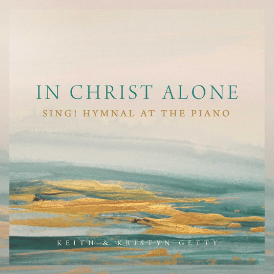 In Christ Alone - Sing! Hymnal at the Piano