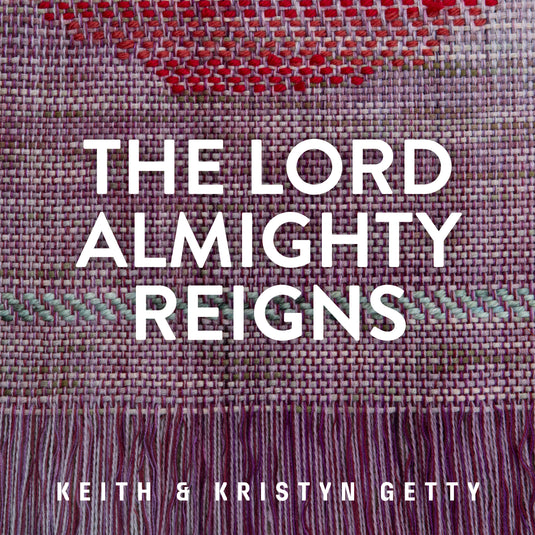 The Lord Almighty Reigns
