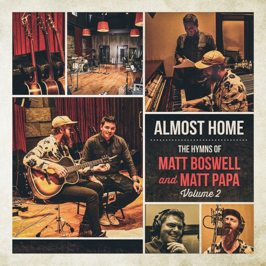 Almost Home - The Hymns of Matt Boswell and Matt Papa, Vol. 2