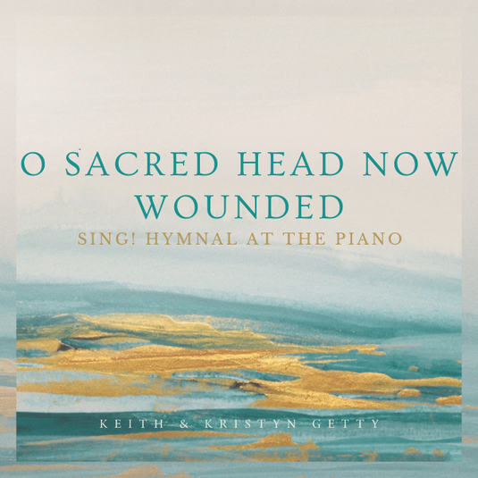 O Sacred Head Now Wounded (Piano)