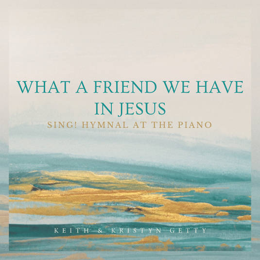 What a Friend We Have in Jesus (Piano)