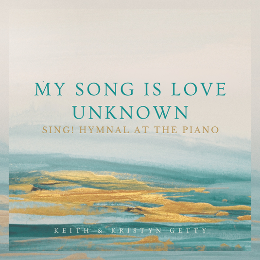 My Song Is Love Unknown (Piano)