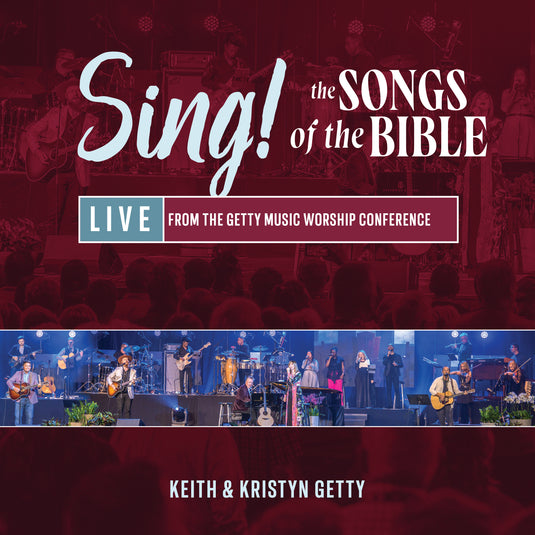 Sing! The Songs of the Bible (Live at the Getty Music Worship Conference)