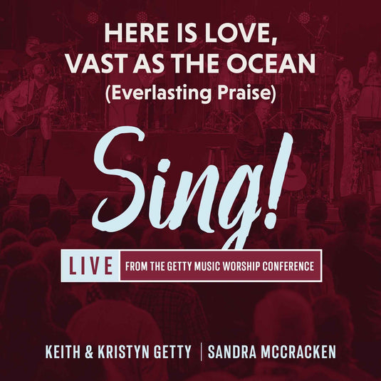 Here Is Love Vast As The Ocean (Everlasting Praise)