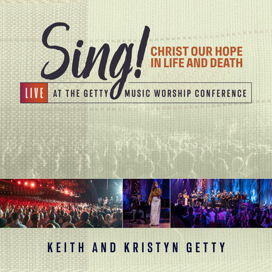Sing! Christ Our Hope in Life and Death - Live at the Getty Music Worship Conference (2022)